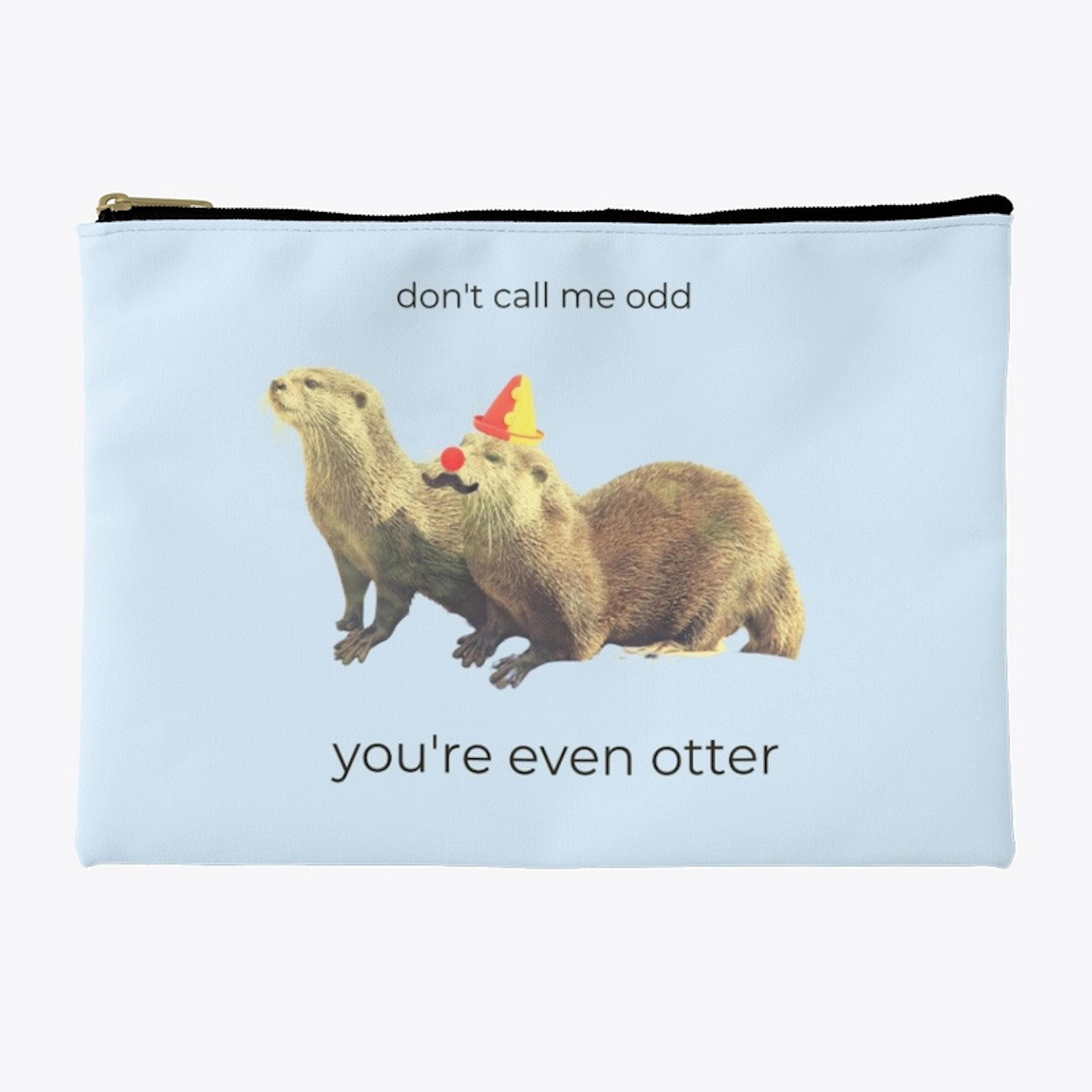 You're Even Otter